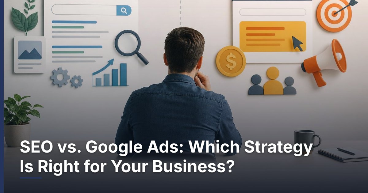 Editorial illustration for SEO vs. Google Ads: Which Strategy Is Right for Your Business?